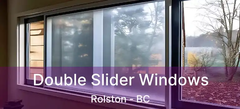  Double Slider Windows Rolston - BC