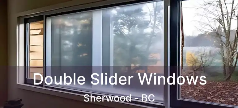  Double Slider Windows Sherwood - BC