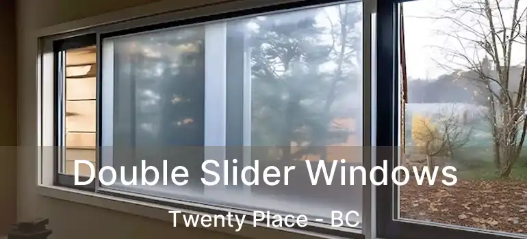  Double Slider Windows Twenty Place - BC
