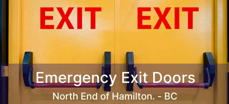  Emergency Exit Doors North End of Hamilton. - BC