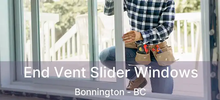  End Vent Slider Windows Bonnington - BC