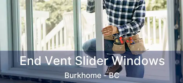  End Vent Slider Windows Burkhome - BC
