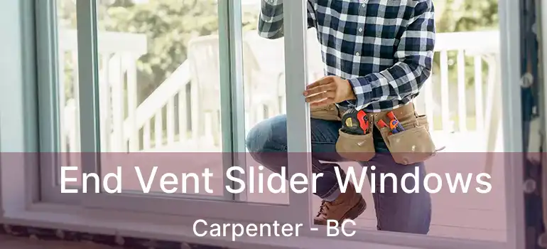 End Vent Slider Windows Carpenter - BC