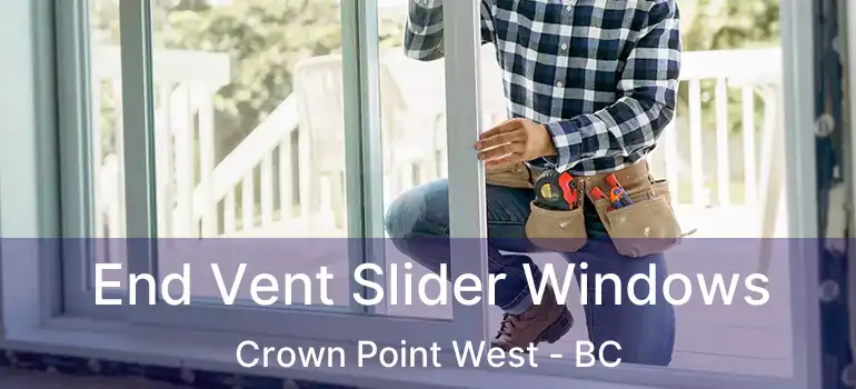  End Vent Slider Windows Crown Point West - BC
