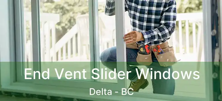  End Vent Slider Windows Delta - BC