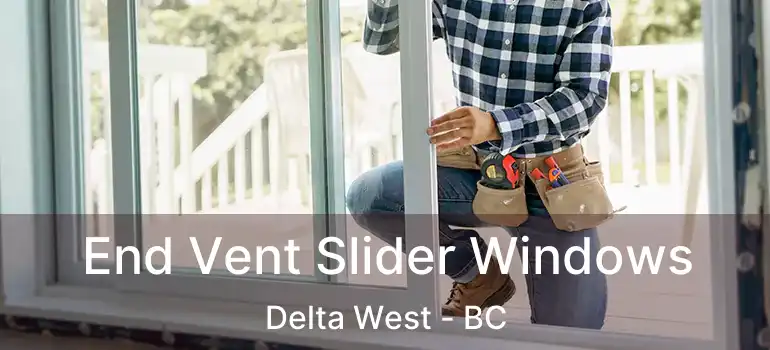  End Vent Slider Windows Delta West - BC