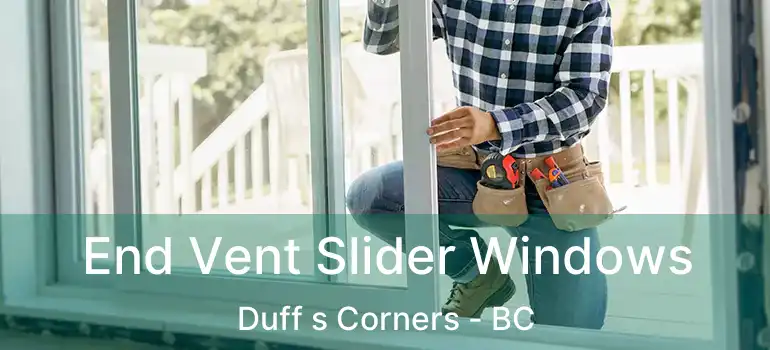  End Vent Slider Windows Duff s Corners - BC