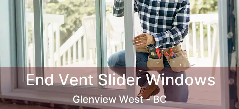  End Vent Slider Windows Glenview West - BC