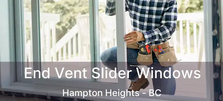  End Vent Slider Windows Hampton Heights - BC