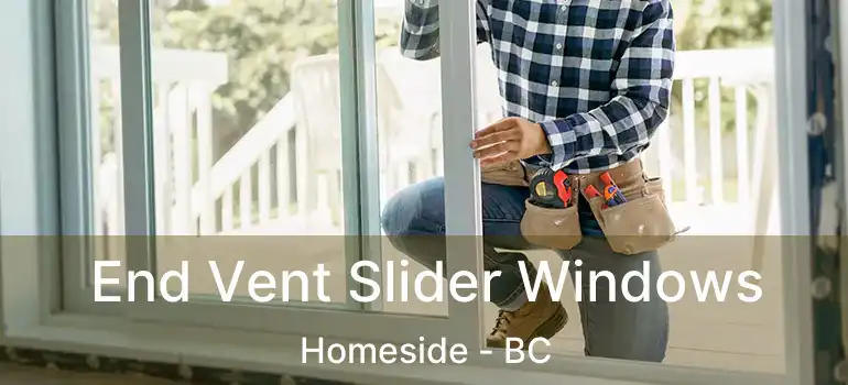  End Vent Slider Windows Homeside - BC
