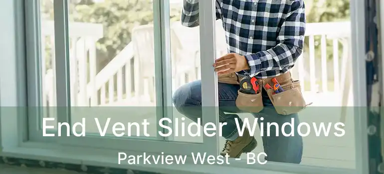  End Vent Slider Windows Parkview West - BC