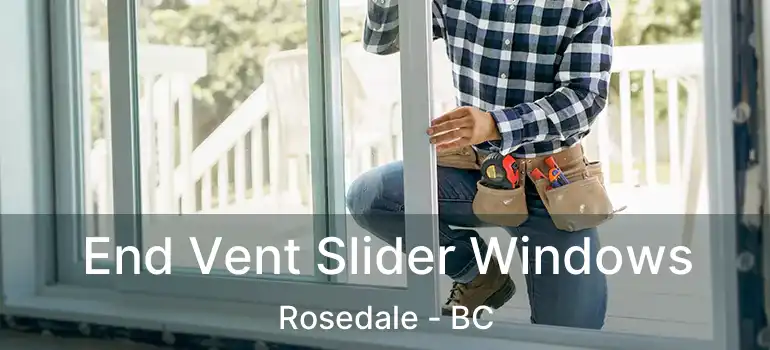  End Vent Slider Windows Rosedale - BC