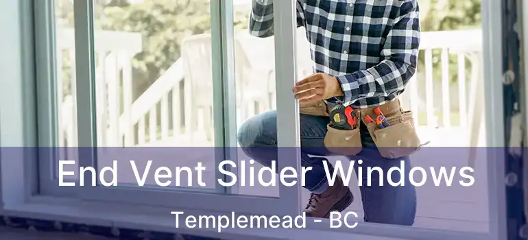  End Vent Slider Windows Templemead - BC