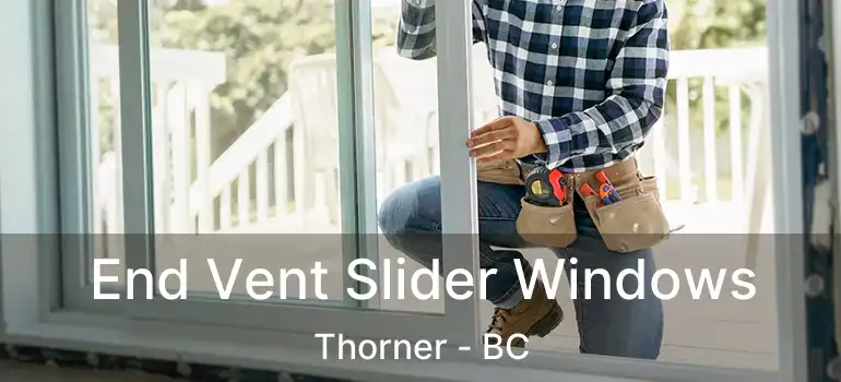  End Vent Slider Windows Thorner - BC