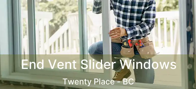  End Vent Slider Windows Twenty Place - BC