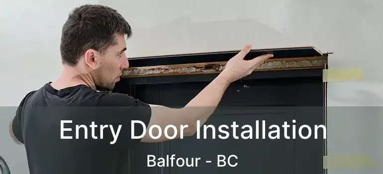  Entry Door Installation Balfour - BC
