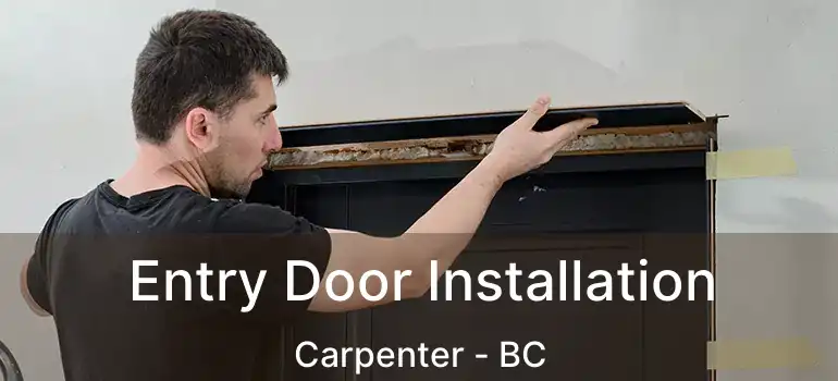  Entry Door Installation Carpenter - BC