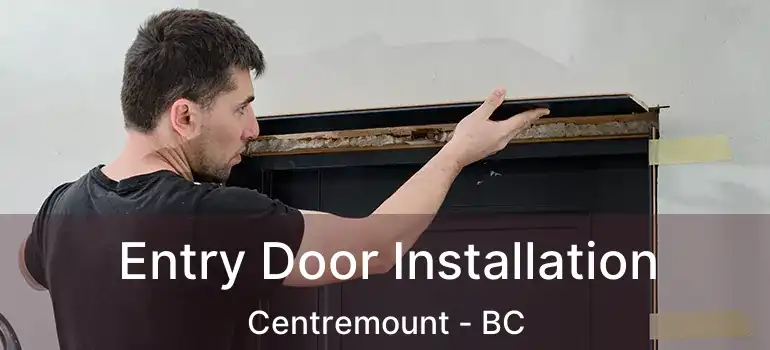  Entry Door Installation Centremount - BC