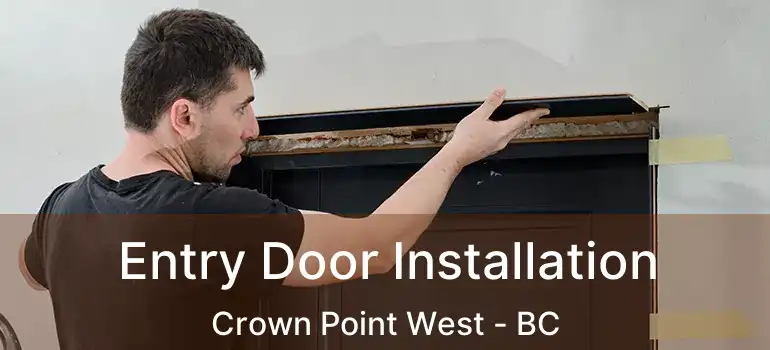  Entry Door Installation Crown Point West - BC
