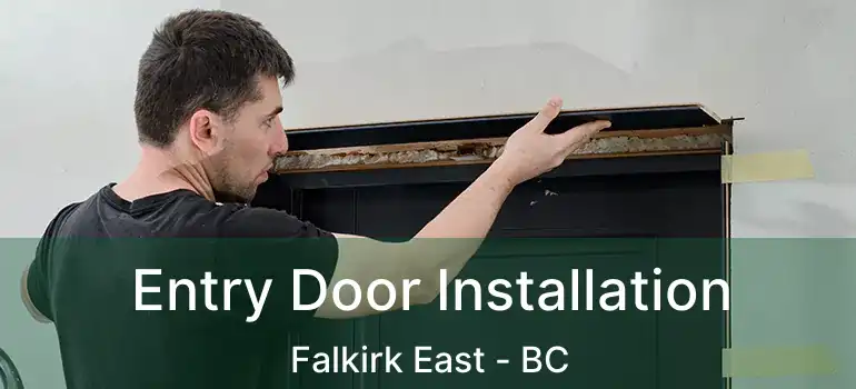  Entry Door Installation Falkirk East - BC