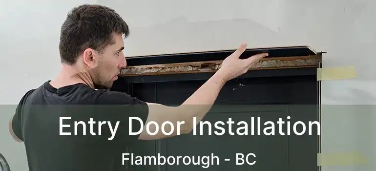  Entry Door Installation Flamborough - BC