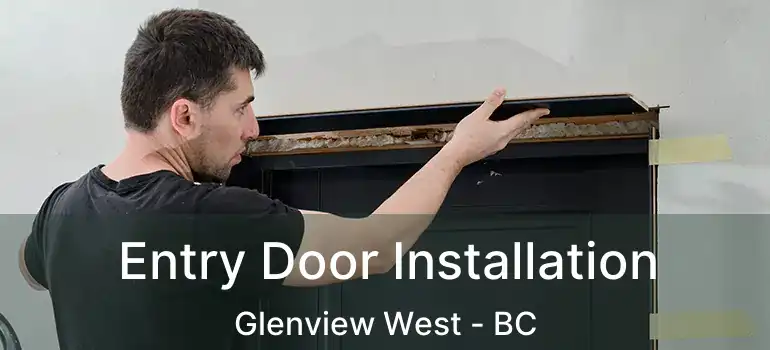  Entry Door Installation Glenview West - BC