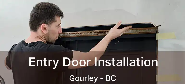  Entry Door Installation Gourley - BC