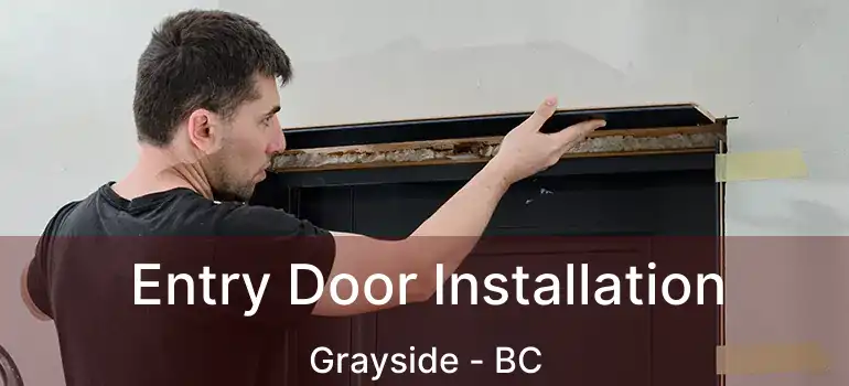  Entry Door Installation Grayside - BC