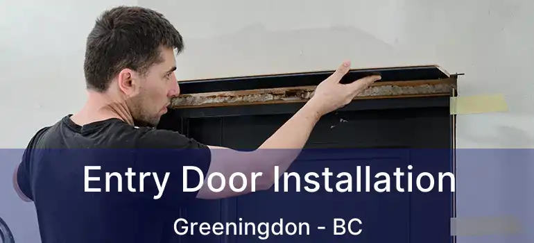 Entry Door Installation Greeningdon - BC