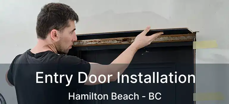  Entry Door Installation Hamilton Beach - BC