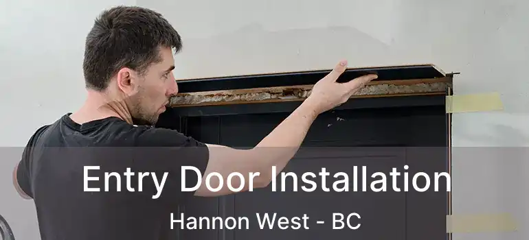  Entry Door Installation Hannon West - BC