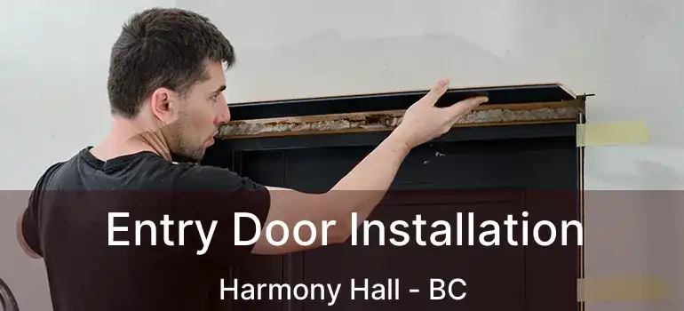  Entry Door Installation Harmony Hall - BC