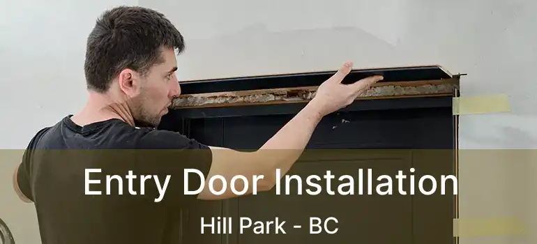  Entry Door Installation Hill Park - BC