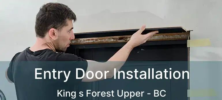  Entry Door Installation King s Forest Upper - BC