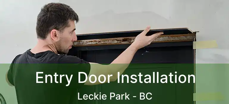  Entry Door Installation Leckie Park - BC