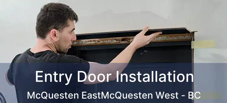  Entry Door Installation McQuesten EastMcQuesten West - BC