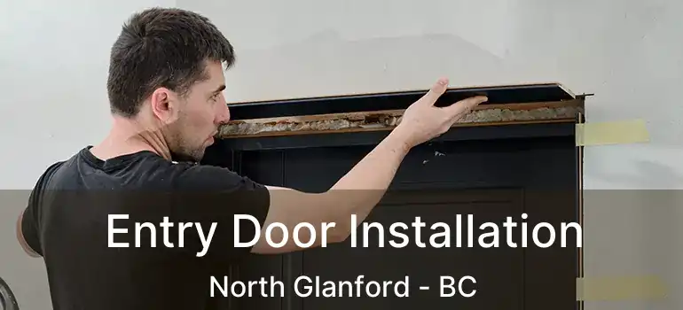  Entry Door Installation North Glanford - BC