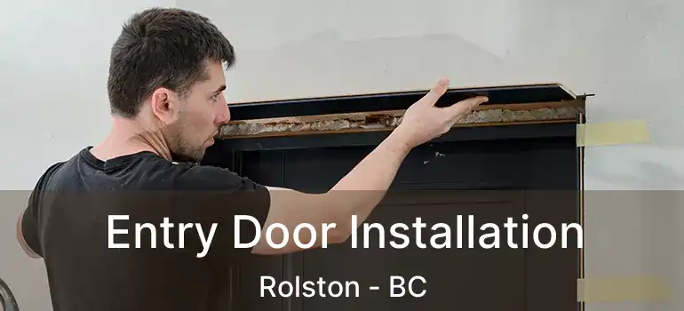  Entry Door Installation Rolston - BC
