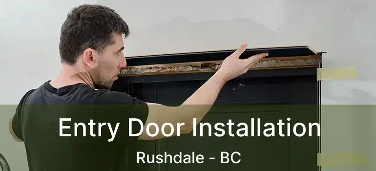  Entry Door Installation Rushdale - BC
