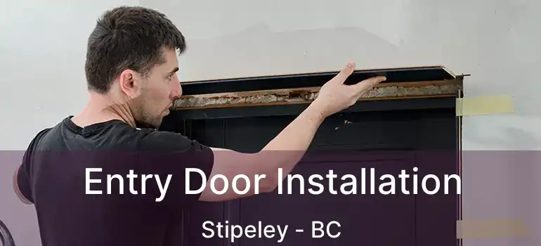  Entry Door Installation Stipeley - BC