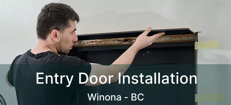  Entry Door Installation Winona - BC