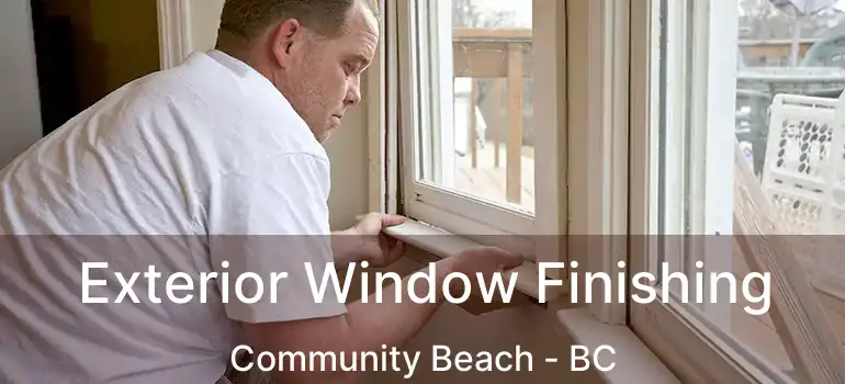  Exterior Window Finishing Community Beach - BC