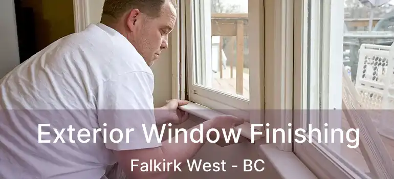  Exterior Window Finishing Falkirk West - BC