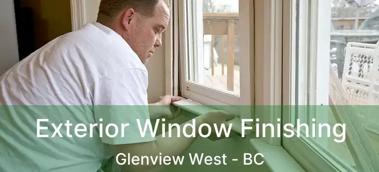  Exterior Window Finishing Glenview West - BC