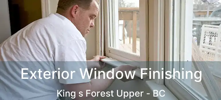  Exterior Window Finishing King s Forest Upper - BC