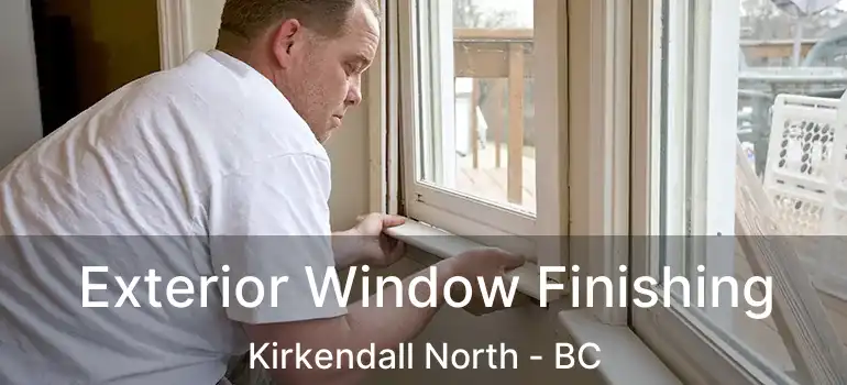  Exterior Window Finishing Kirkendall North - BC