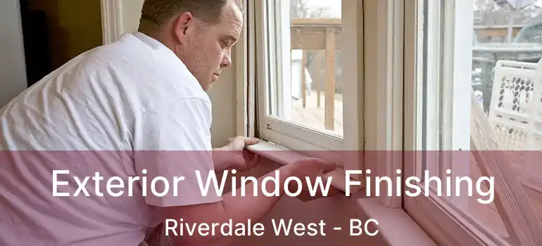  Exterior Window Finishing Riverdale West - BC
