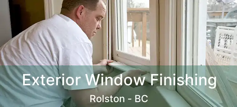  Exterior Window Finishing Rolston - BC