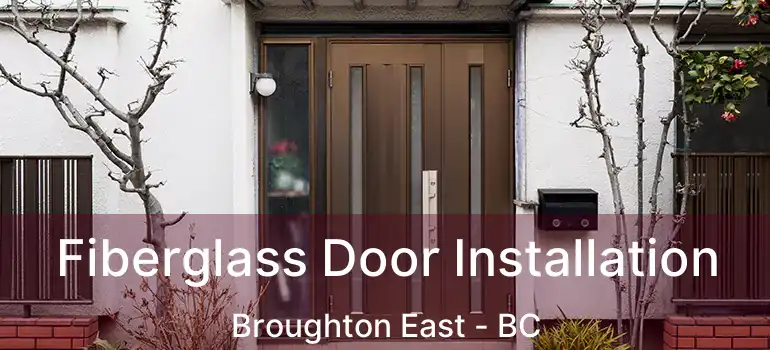  Fiberglass Door Installation Broughton East - BC