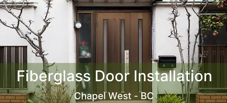  Fiberglass Door Installation Chapel West - BC